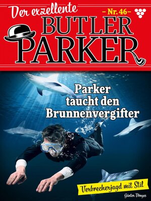 cover image of Der exzellente Butler Parker 46 – Kriminalroman